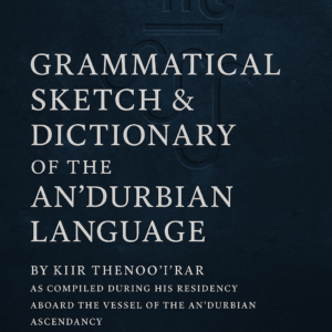 Grammatical Sketch & Dictionary of the An’durbian Language